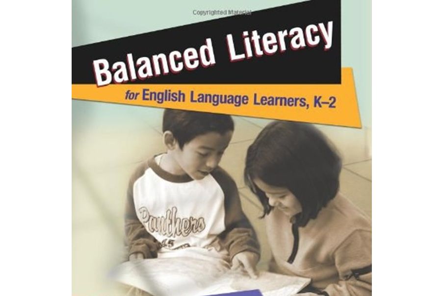 Balanced Literacy for English Language Learners, K-2 Balanced Literacy for English Language Learners, K-2