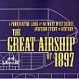 The Great Airship of 1897 The Great Airship of 1897