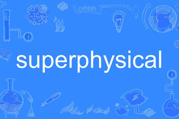 superphysical superphysical