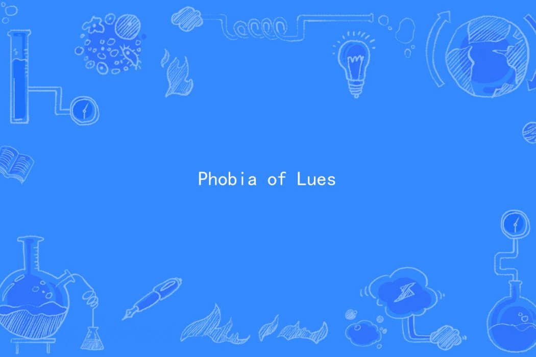 Phobia of Lues Phobia of Lues