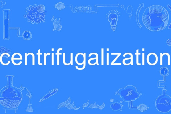 centrifugalization centrifugalization