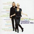 Don\x27t Bore Us Get to the Chorus : Roxette\x27s Greatest Hits