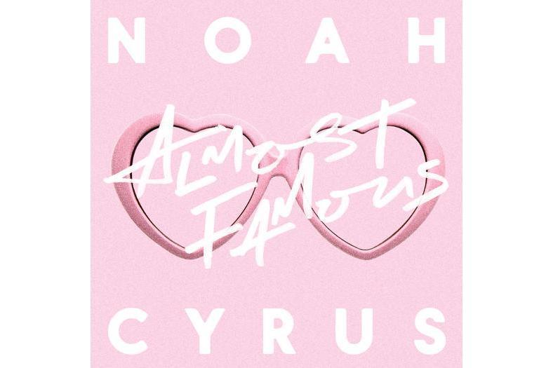 Almost Famous(Noah Cyrus演唱的歌曲) Almost Famous(Noah Cyrus演唱的歌曲)