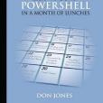 Learn Windows PowerShell in a Month of Lunches Learn Windows PowerShell in a Month of Lunches