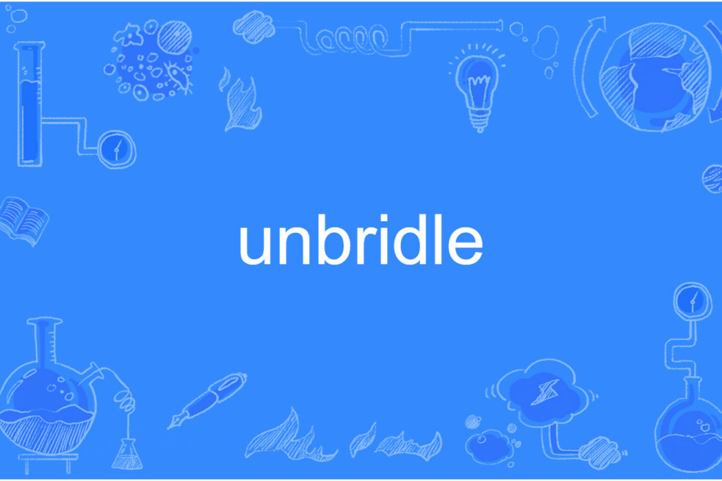 unbridle unbridle