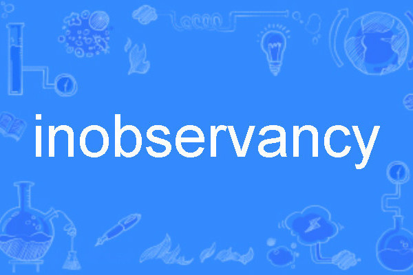 inobservancy