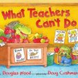 What Teachers Can\x27t Do What Teachers Can\x27t Do