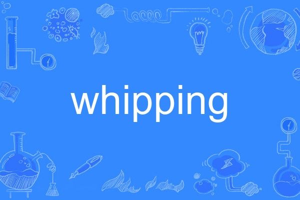 whipping whipping