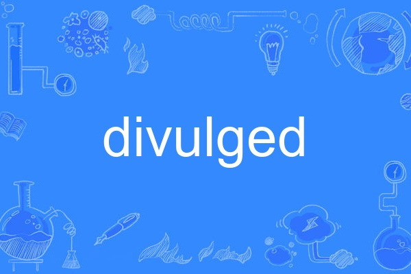 divulged divulged