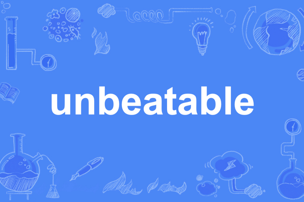 unbeatable unbeatable