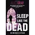 Sleep Like the Dead. by Alex Gray