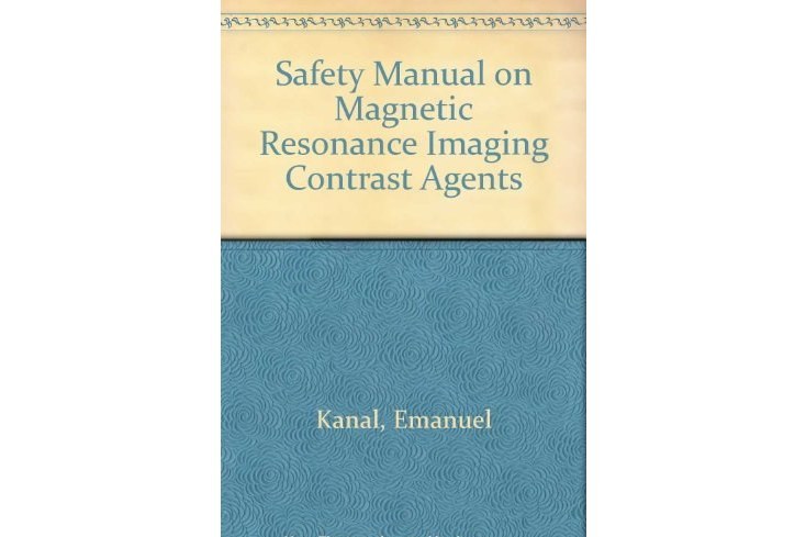 Safety Manual on Magnetic Resonance Imaging Contrast Agents Safety Manual on Magnetic Resonance Imaging Contrast Agents