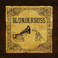 Blunderbuss Blunderbuss