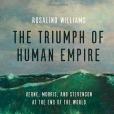 The Triumph of Human Empire The Triumph of Human Empire