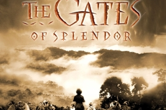 Beyond the Gates of Splendor Beyond the Gates of Splendor