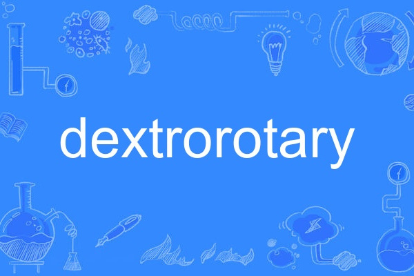 dextrorotary
