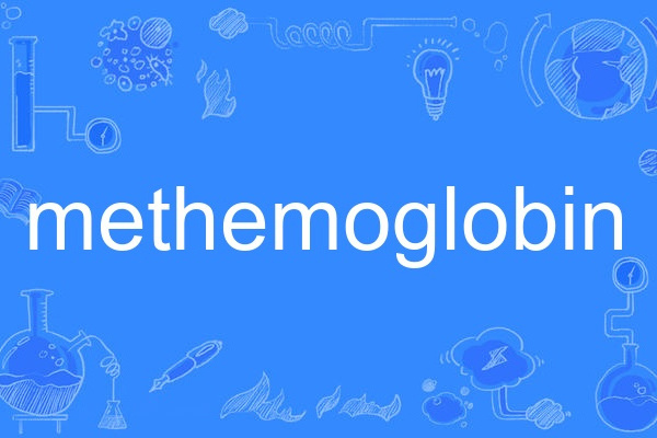 methemoglobin methemoglobin