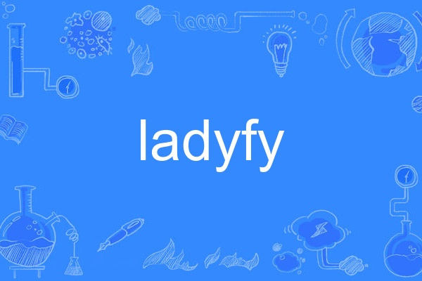 ladyfy ladyfy