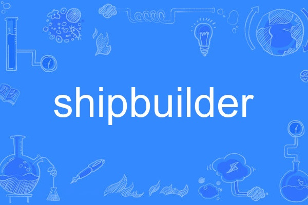 shipbuilder shipbuilder