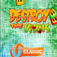 Destroy the Virus Destroy the Virus