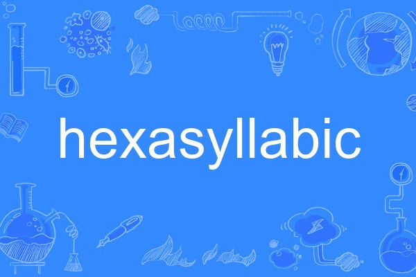 hexasyllabic hexasyllabic