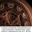 A New General Biographical Dictionary, Projected and Partly Arranged by H.J. Rose(Dictionary, New General Biographical著圖書) A New General Biographical Dictionary, Projected and Partly Arranged by H.J. Rose(Dictionary, New General Biographical著圖書)