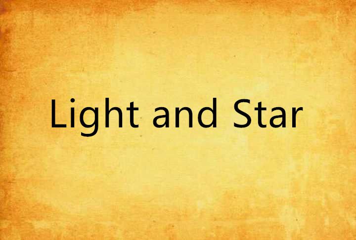 Light and Star Light and Star