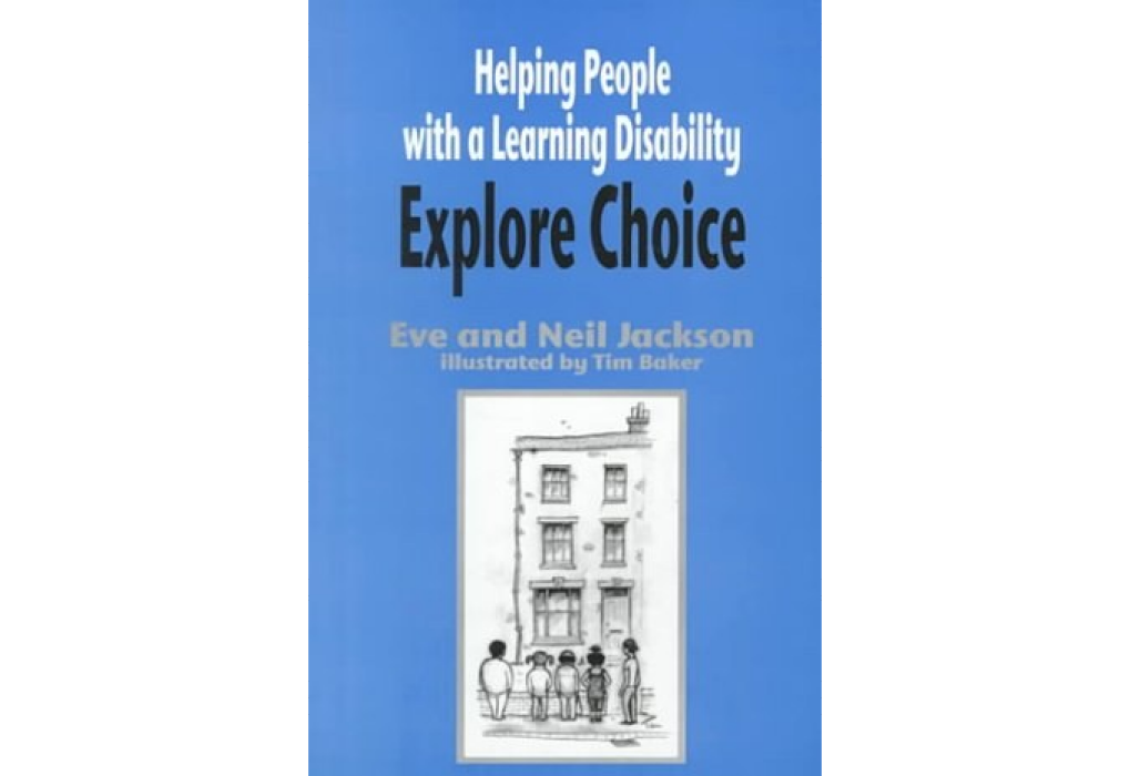 Helping People With a Learning Disability Explore Choice Helping People With a Learning Disability Explore Choice