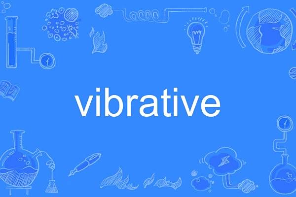 vibrative vibrative