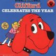 Clifford CELEBRATES THE YEAR Clifford CELEBRATES THE YEAR