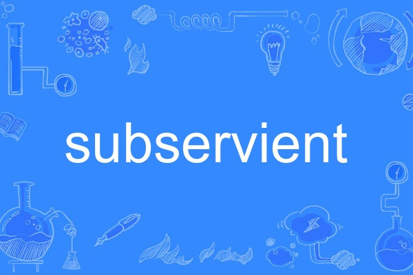 subservient subservient