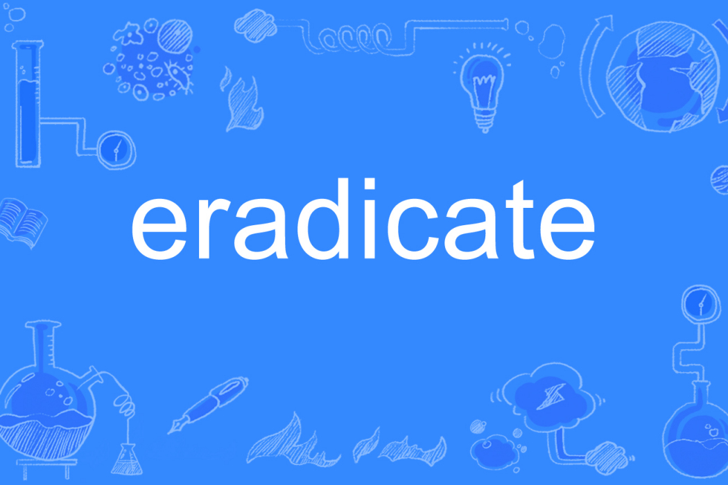 eradicate eradicate