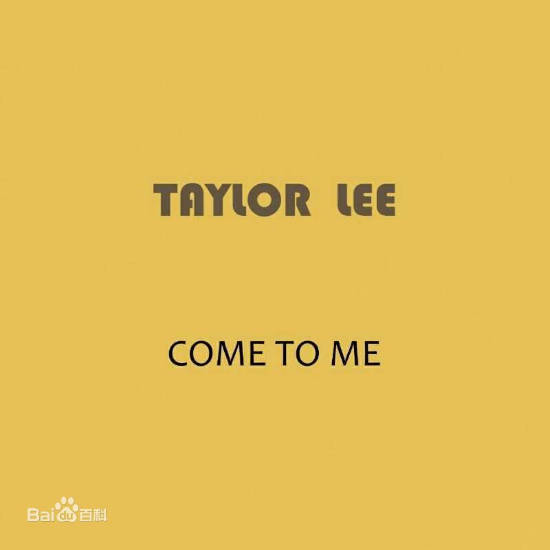 Taylor Lee come to me