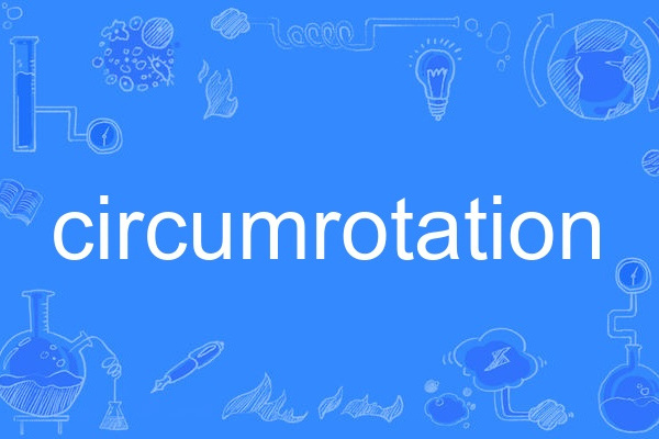 circumrotation circumrotation