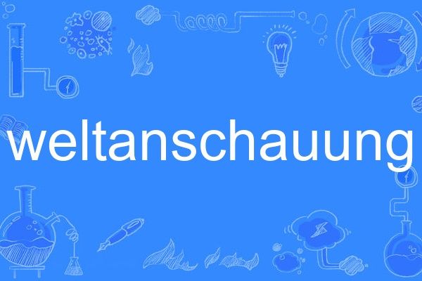 weltanschauung weltanschauung