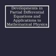 Developments in Partial Differential Equations and Applications to Mathematical Physics Developments in Partial Differential Equations and Applications to Mathematical Physics