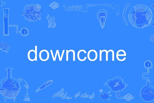 downcome downcome