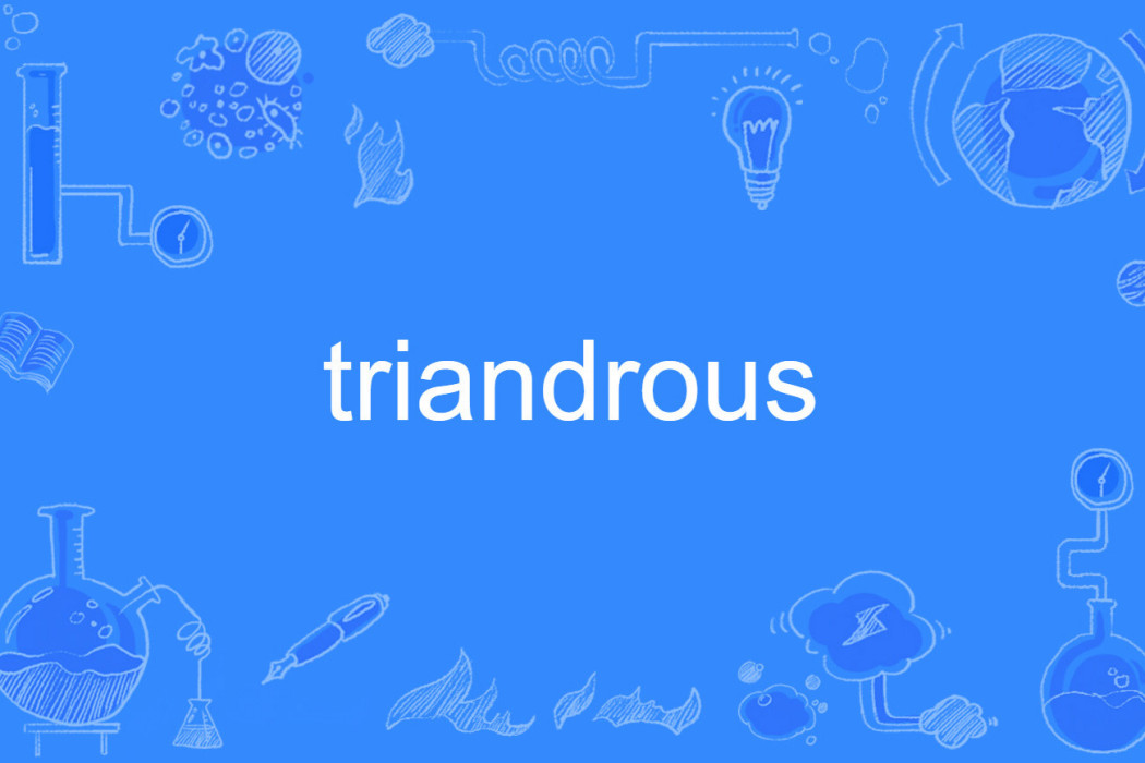 triandrous triandrous