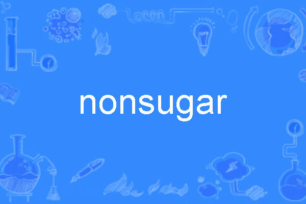 nonsugar nonsugar