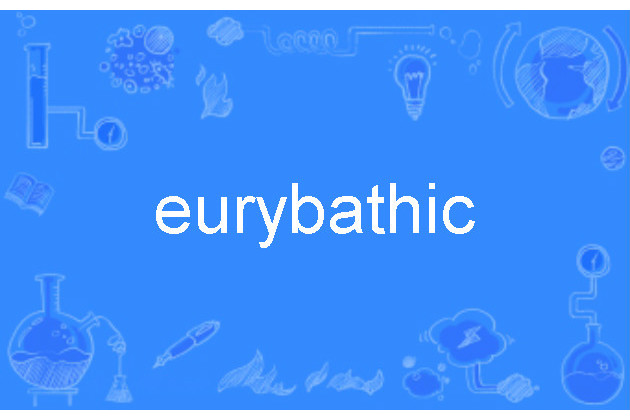 eurybathic eurybathic