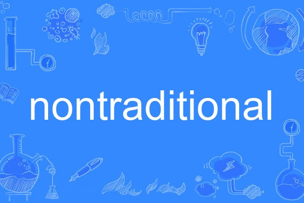 nontraditional nontraditional