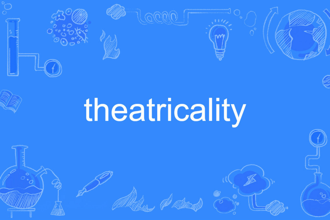 theatricality theatricality