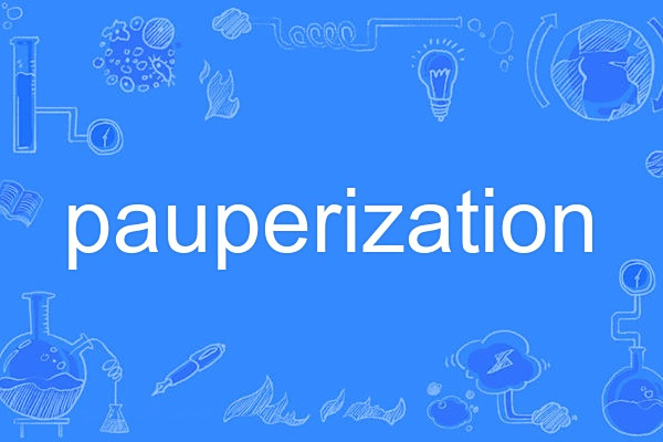 pauperization pauperization