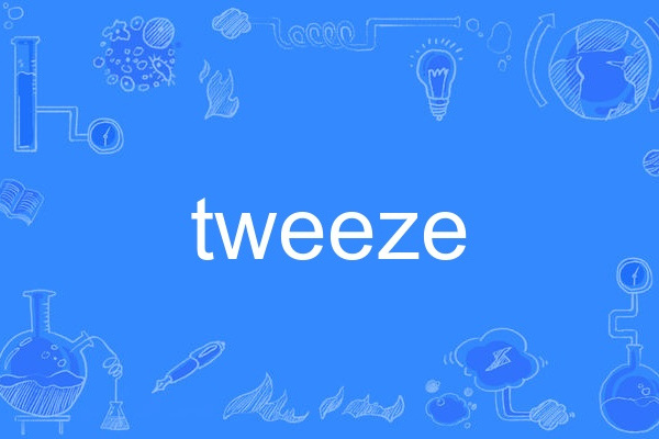 tweeze tweeze