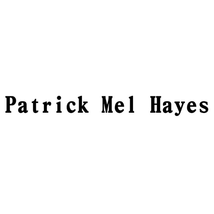 Patrick Mel Hayes Patrick Mel Hayes