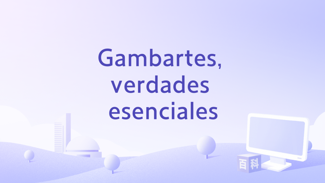 Gambartes, verdades esenciales Gambartes, verdades esenciales