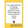Our Lords Miracles Of Healing Our Lords Miracles Of Healing