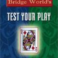 The Bridge World\x27s Test Your Play