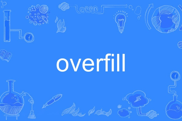 overfill overfill