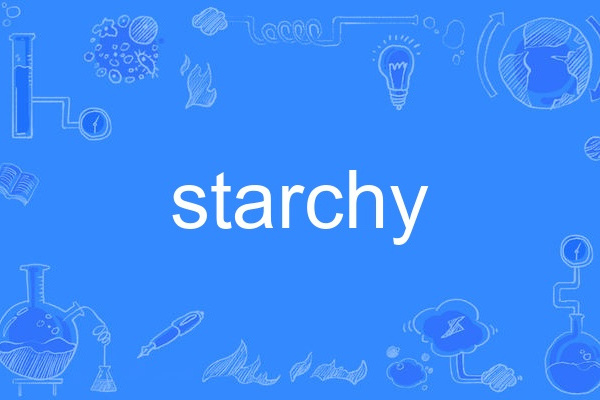 starchy